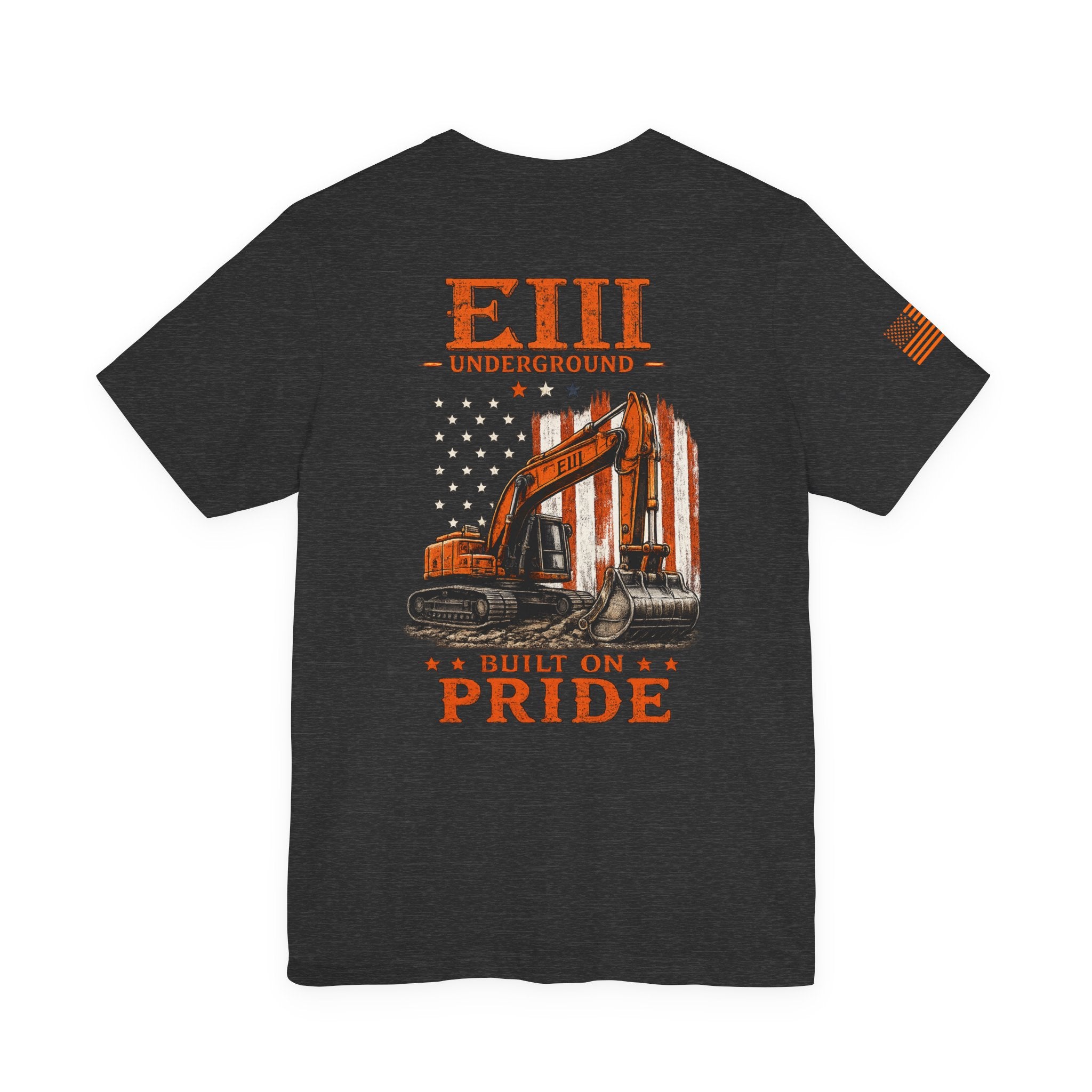 Built on Pride Excavator Tee — EIII Underground Construction Shirt