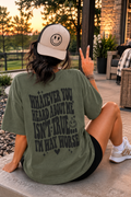 Whatever You Heard About Me Isn’t True Tee